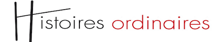 Histoires Ordinaires, les Histoires Ordinaires, les
