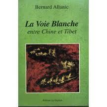 La Voie blanche entre Chine et Tibet, B. Allanic, Ed. La Digitale 1994