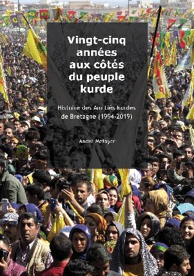 A lire : "Vingt-cinq années aux côtés du peuple kurde" (par les Amitiés kurdes de Bretagne) A lire : "Vingt-cinq années aux côtés du peuple kurde" (par les Amitiés kurdes de Bretagne)