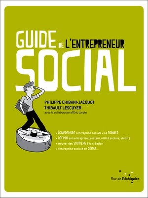 Un guide pour les indispensables entrepreneurs sociaux