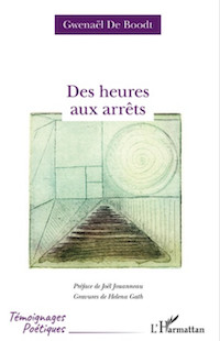 "Des heures aux arrêts", de Gwenaël De Boodt "Des heures aux arrêts", de Gwenaël De Boodt