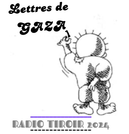 "Lettres de Gaza"  par la voix de Jean-Luc Bansard, du Théâtre du Tiroir