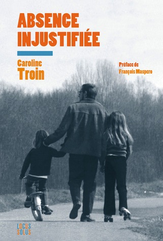 À lire : « Absence injustifiée" de Caroline Troin À lire : « Absence injustifiée" de Caroline Troin