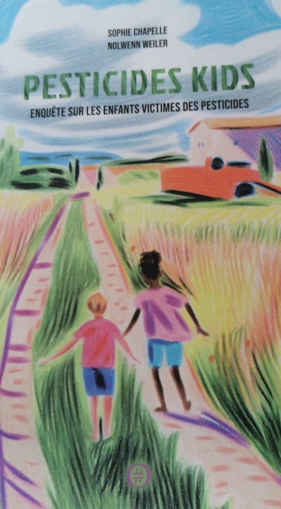 " Pesticides Kids ", un livre enquête  sur ce poison frappant les  enfants.