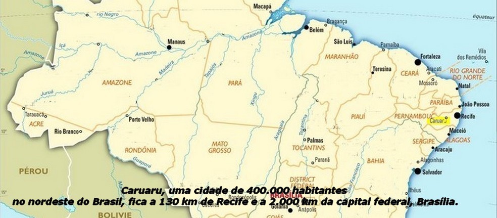 Caruaru, uma cidade de 400.000 habitantes no nordeste do Brasil, fica a 130 km de Recife e a 2.000 km da capital federal, Brasília.