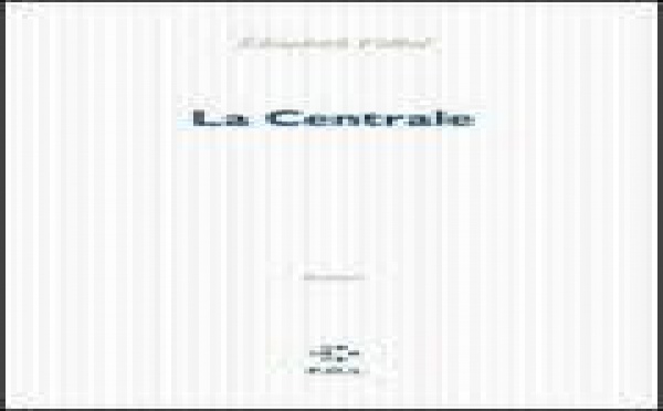 En librairie : « La centrale » 