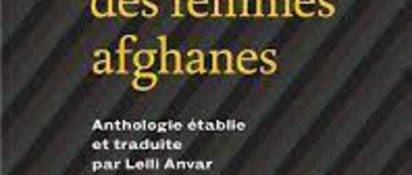 Le cri des femmes afghanes, l'anthologie de Leili Anvar
