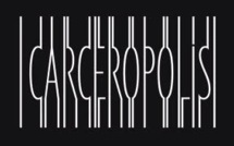 Carcéropolis : voir vraiment la prison Carcéropolis : voir vraiment la prison