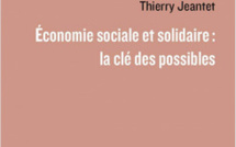 Le rôle clé de l'économie sociale et solidaire Le rôle clé de l'économie sociale et solidaire