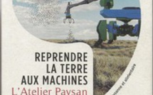 Comment et pourquoi reprendre la terre aux machines.