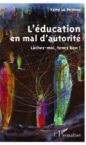 "L'éducation en mal d'autorité : lâchez-moi, tenez bon..."